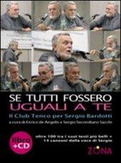 Se tutti fossero uguali a te. Il club Tenco per Sergio Bardotti. Con CD Audio