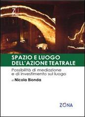 Spazio e luogo dell'azione teatrale. Possibilità di mediazione e investimento sul luogo