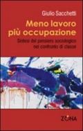 Meno lavoro più occupazione