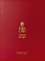 I tesori di Uglic dal Volga alla Laguna. Ediz. italiana e inglese