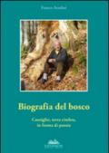 Biografia del bosco. Cansiglio, terra cimbra, in forma di poesia