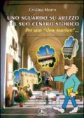 Uno sguardo su Arezzo e il suo centro storico per uno «slow tourism»