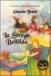 La strega Bellilda. Buon halloween a tutti. Ediz. illustrata
