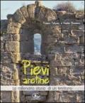 Pievi aretine. La millenaria storia di un territorio