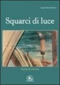 Squarci di luce. Poesie di una vita