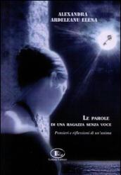 Le parole di una ragazza senza voce. Pensieri e riflessioni di un'anima