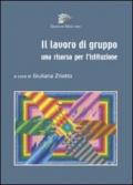 Il lavoro di gruppo. Una risorsa per l'istituzione