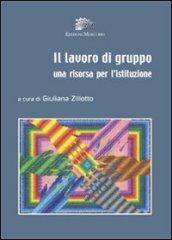 Il lavoro di gruppo. Una risorsa per l'istituzione