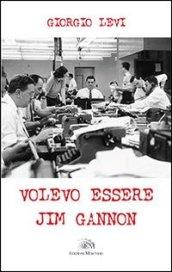 Volevo essere Jim Gannon