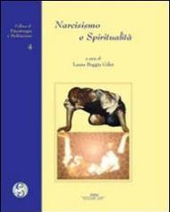 Narcisismo e spiritualità. Ediz. illustrata