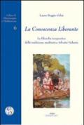 La conoscenza liberante. La filosofia terapeutica della tradizione meditativa Advaita-Vedanta