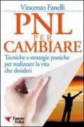 Pnl Per Cambiare. Tecniche E Strate