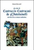 La vita di Castruccio Castracani de gl'Anteminelli. Narrata da se stesso medesimo