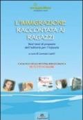 L'immigrazione raccontata ai ragazzi. Vent'anni di proposte dell'editoria per l'infanzia