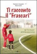 Ti racconto il «Frascari» dal «foro boario» all'ultima generazione