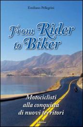 From Rider to Biker. Motociclisti alla conquista di nuovi territori