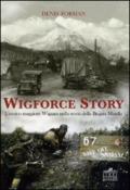 Wigforce Story. L'eroico maggiore Wigram nella storia della Brigata Maiella