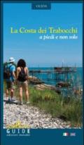 La costa dei trabocchi. A piedi e non solo. Ediz. italiana e inglese