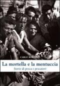 La mortella e la mentuccia. Storie di pesca e pescatori