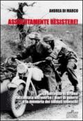 Assolutamente resistere. La battaglia di Ortona raccontata attraverso i diari di guerra e la memoria dei soldati tedeschi