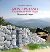 Monte Pallano. L'esperienza di un luogo. Taccuino di viaggio