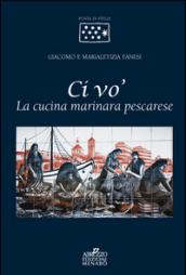 Ci vo'. La cucina marinara pescarese