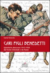 Cari benedetti figli. Epistolario abruzzese 1915-1920 dal fronte orientale e da Fiume