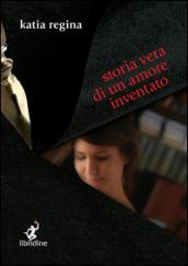 Storia vera di un amore inventato