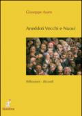 Anedotti vecchi e nuovi. Riflessioni, ricordi