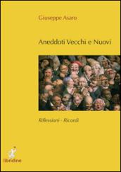 Anedotti vecchi e nuovi. Riflessioni, ricordi