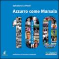 Azzurro come Marsala 100. Cento anni e più di calcio a Marsala