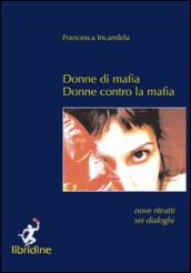 Donne di mafia. Donne contro la mafia. Nove ritratti, sei ritratti