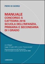 Manuale per concorso a cattedra 2016. Scuola dell'infanzia, primaria e secondaria di I grado