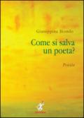 Come si salva un poeta?-How do you save a poet?