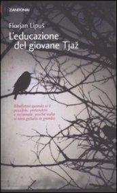 Educazione del giovane Tjaz (L')