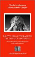 Diritto dell'integrazione tra identità e diversità. Multiculuralismo e multilinguismo nella scuola italiana