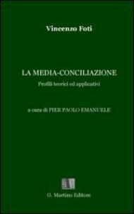 La media-conciliazione. Profili teorici ed applicativi