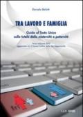 Tra lavoro e famiglia. Guida al testo unico sulla tutela della maternità e paternità