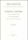 Relazione sull'amministrazione comunale di Castellina Marittima letta dal regio Commissario straordinario Comm. Enrico Rispoli... (rist. anast.)