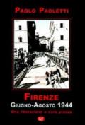 Firenze. Giugno-agosto 1944. Una liberazione a caro prezzo