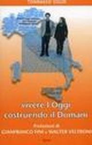 Vivere l'oggi costruendo il domani