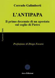 L'Antipapa. Il primo decennio di un apostata sul soglio di Pietro