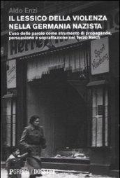 Il lessico della violenza nella Germania nazista. L'uso delle parole come strumento di propaganda, persuasione e sopraffazione nel Terzo Reich