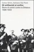 Gli antifascisti al confino. Storie di uomini contro la dittatura 1926-1943