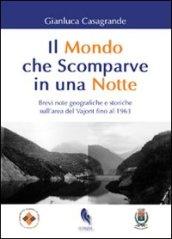 Il mondo che scomparve in una notte. Brevi note geografiche e storiche sull'area del Vajont fino al 1963