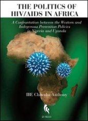 The politics of HIV/Aids in Africa. A confrontation between the Western and indegenous prevention policies in Nigeria and Uganda