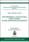 The bioethical and cultural implications of the truth-telling debates. Ediz. italiana e inglese