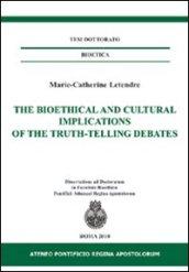 The bioethical and cultural implications of the truth-telling debates. Ediz. italiana e inglese