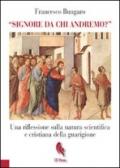 «Signore da chi andremo?». Una riflessione sulla natura scientifica e cristiana della guarigione