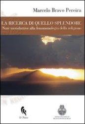 La ricerca di quello splendore. Note introduttive alla fenomenologia della religione